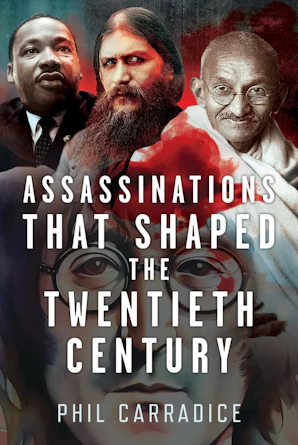 Assassinations that Shaped the Twentieth Century - Pen and Sword Books