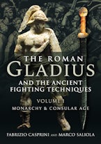 The Roman Gladius and the Ancient Fighting Techniques