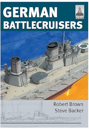 German Battlecruisers of the First World War - Pen and Sword Books