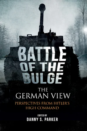 The Battle of the Bulge: The German View - Pen and Sword Books